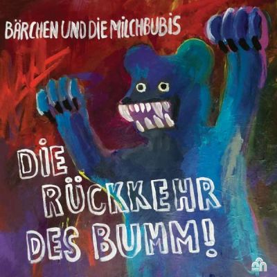 Bärchen und die Milchbubis - Die Rückkehr des Bumm LP