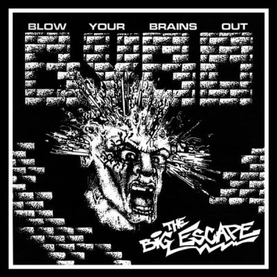 BLOW YOUR BRAINS OUT The Big Escape LP