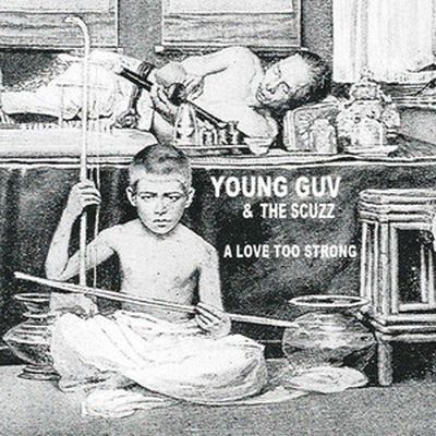 Young Guv & the Scuzz - A Love too Strong LP