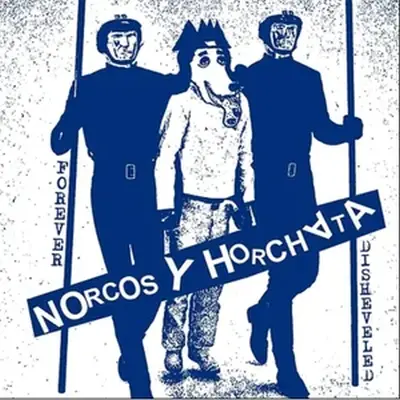 Norcos Y Horchata - Forever Disheveled LP