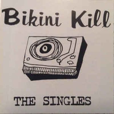Bikini Kill ‎– The Singles LP