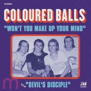 Coloured Balls ‎– Wont You Make Up Your Mind / Devils Di
