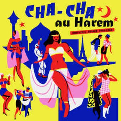 V/A CHA CHA AU HAREM – ORIENTICA – FRANCE 1960/1964 LP