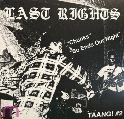 LAST RIGHTS - CHUNKS / SO ENDS OUR NIGHT 7