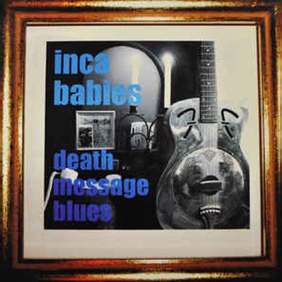 Inca Babies - Death Message Blues LP