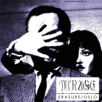 Mirage - Erasure / Oslo 7