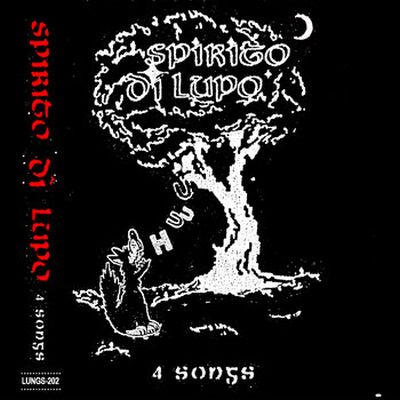 SPIRITO DI LUPO - 4 Songs CS (LUNGS-202)