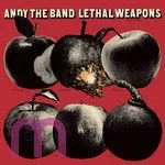 Andy the Band - Leathal Weapons LP