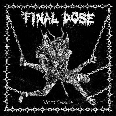 Final Dose – “Void Inside” LP