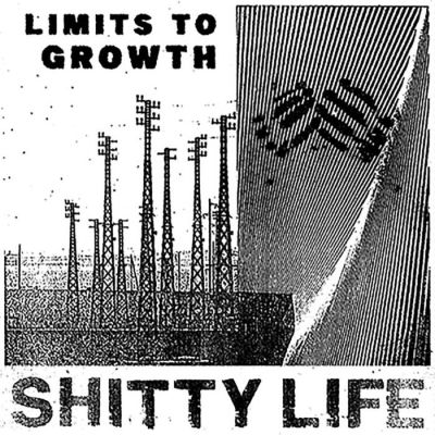 Shitty Life - Limits to Growth EP