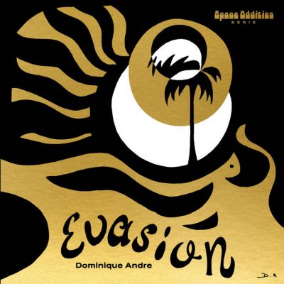 DOMINIQUE ANDRE - Evasion LP