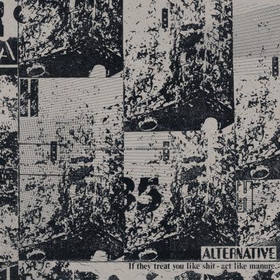 ALTERNATIVE – If They Treat You Like Shit - Act Like Manure LP