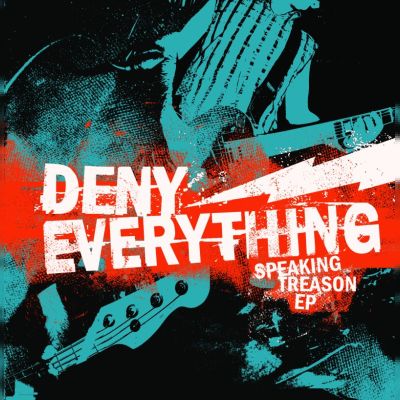 Deny Everything- Speking Treason E.P