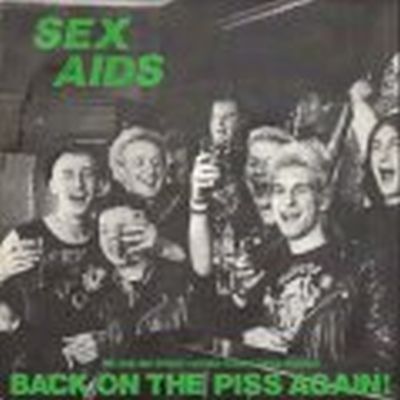 Sex Aids ‎– Back On The Piss Again! EP