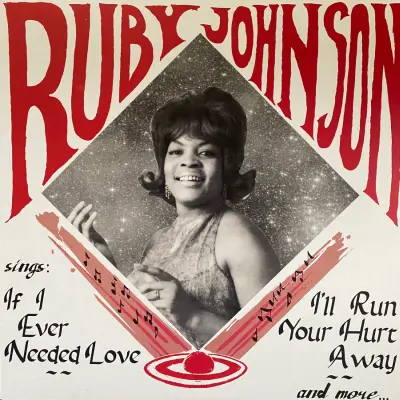 JOHNSON, RUBY-SINGS: If I Ever Needed Love, Ill Run Your Hurt A
