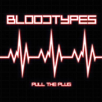 BLOODTYPES - Pull The Plug LP
