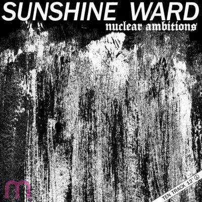 Sunshine Ward - Nuclear Ambitions 10 Track 12