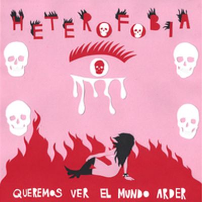 Heterofobia - Queremos Ver El Mundo Arder LP