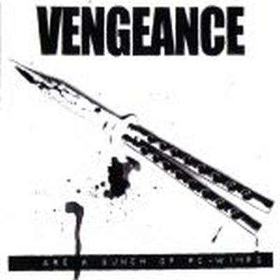 VENGEANCE - Are A Bunch Of PC-Wimps