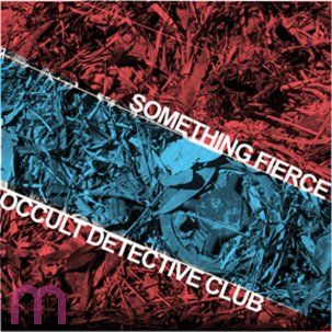 Something Fierce / Occult Detective Club lim. Split 110