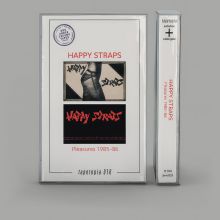 Happy Straps ‎– Pleasures 1985 - 86 Tape
