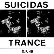 Suicidas / Trance Split Ep