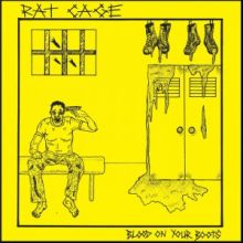 RAT CAGE - Blood on Your Boots 7”