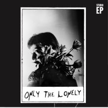 Only The Lonely - s/t 7