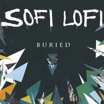 Sofi Lofi - Buried LP