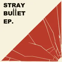 Stray Bullet - E.P.