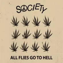SOCIETY – All Flies Go To Hell 7