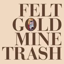 FELT - GOLD MINE TRASH LP ( black )