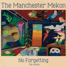 MANCHESTER MEKON - NO FORGETTING THE ALBUM LP