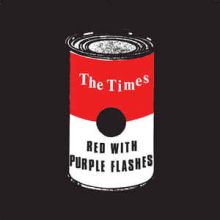 THE TIMES - Red With Purple Flashes 7