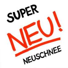 Neu! – Super / Neuschnee 7