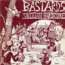Bastards - Siberian Hardcore LP