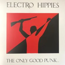 ELECTRO HIPPIES - The only good punk is a dead one