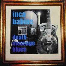 Inca Babies - Death Message Blues LP