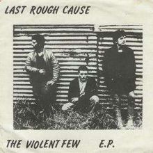 Last Rough Cause ‎– The Violent Few E.P.