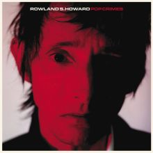 ROWLAND S HOWARD - POP CRIMES LP