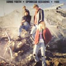 SONIC YOUTH - Spinhead Sessions 1986 LP