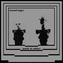 Second Layer World Of Rubber LP
