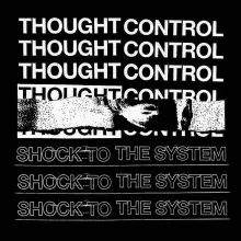 THOUGHT CONTROL - SHOCK TO THE SYSTEM 7