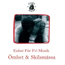 ENHET FÖR FRI MUSIK - ÖMHET & SKILSMÄSSA LP