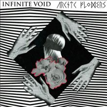 ARCTIC FLOWERS // INFINITE VOID split EP