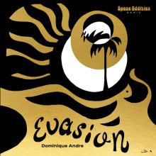 DOMINIQUE ANDRE - Evasion LP