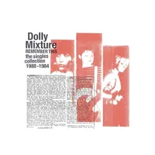 DOLLY MIXTURE - REMEMBER THIS: THE SINGLES COLLECTION 1980 - 198