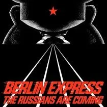 BERLIN EXPRESS The Russians Are Coming LP