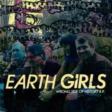 EARTH GIRLS - Wrong Side of History EP