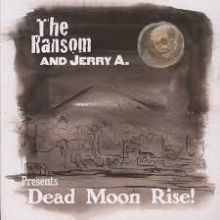 Jerry A and the Ransom - Dead Moon Rise 7